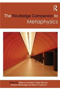 The Routledge Companion to Metaphysics