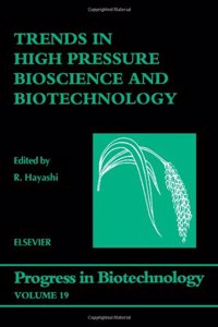 Trends in High Pressure Bioscience and Biotechnology: Volume 19 (Progress in Biotechnology)