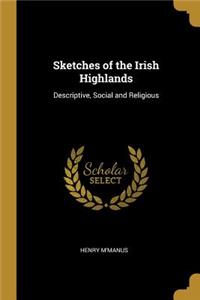 Sketches of the Irish Highlands