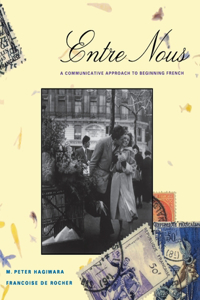 Entre Nous: A Communicative Approach To Beginning French