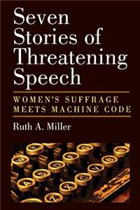 Seven Stories of Threatening Speech