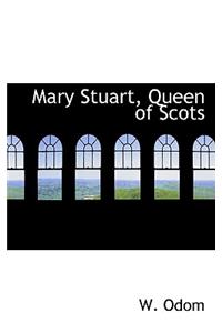 Mary Stuart, Queen of Scots