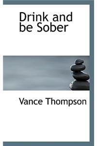Drink and Be Sober