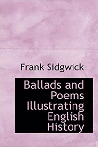 Ballads and Poems Illustrating English History