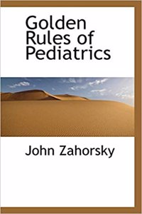 Golden Rules of Pediatrics