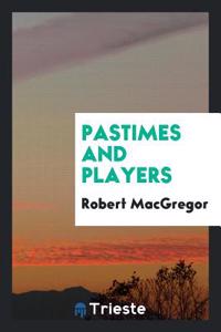 Pastimes and Players