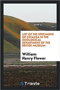 List of the Specimens of Cetacea in the Zoological Department of the British Museum