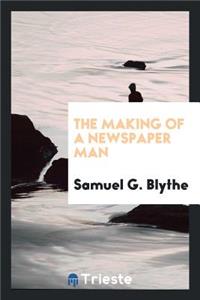 The Making of a Newspaper Man