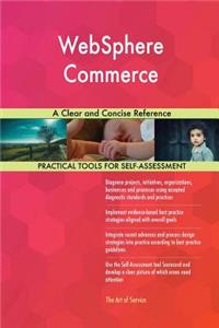 WebSphere Commerce A Clear and Concise Reference