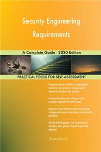 Security Engineering Requirements A Complete Guide - 2020 Edition