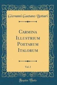 Carmina Illustrium Poetarum Italorum, Vol. 2 (Classic Reprint)