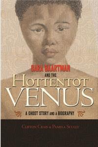 Sara Baartman and the Hottentot Venus