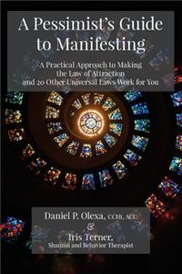 Pessimist's Guide to Manifesting