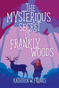 Mysterious Secret of Frankly Woods