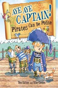 Pirates to the Rescue: Aye-Aye Captain! Pirates Can Be Polite