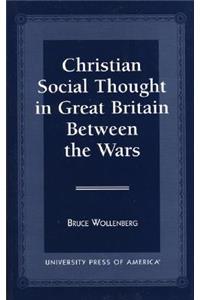 Christian Social Thought in Great Britain Between the Wars