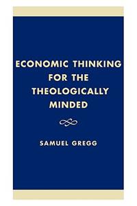 Economic Thinking for the Theologically Minded