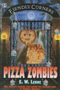 Fiendly Corners Book #2: Pizza Zombies (Fiendly Corners Series, 2)