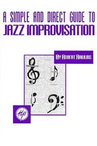 A Simple and Direct Guide to Jazz Improvisation