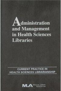Administration and Management in Health Sciences Libraries