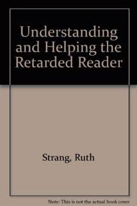 Understanding and Helping the Retarded Reader