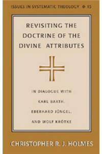 Revisiting the Doctrine of the Divine Attributes