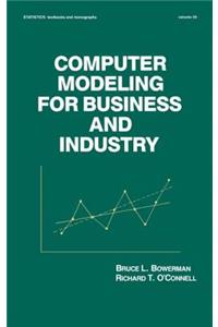 Computer Modeling for Business and Industry