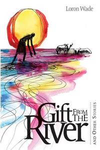 The Gift from the River