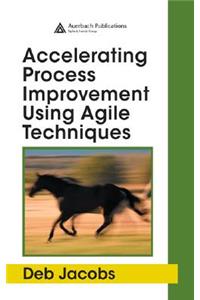 Accelerating Process Improvement Using Agile Techniques