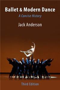 Ballet & Modern Dance: A Concise History