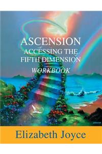 Ascension-Accessing the Fifth Dimension-Workbook: Workbook