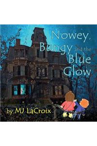 Nowey, Bungy and the Blue Glow