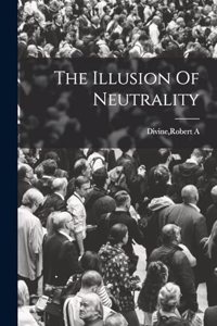 Illusion Of Neutrality