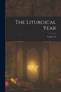 Liturgical Year; Volume 10