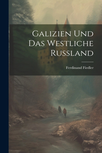 Galizien und das westliche Russland