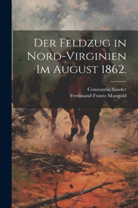 Der Feldzug in Nord-Virginien im August 1862.