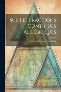 Sur Les Fractions Continues Algébriques