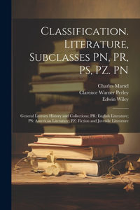 Classification. Literature, Subclasses PN, PR, PS, PZ. PN