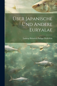 Über japanische und andere Euryalae