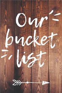 Our Bucket List
