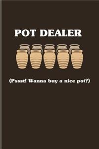 Pot Dealer (Pssst! Wanna Buy A Nice Pot?)