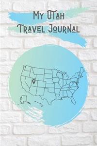 My Utah Travel Journal: A Cool Travel Journal For Teenagers. 6x9 Lined Vacation Diary, or Road Trip Notebook for Teens and Kids of All Ages.