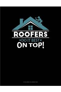 Roofers Do It Best On Top