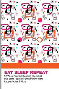 Eat Sleep Repeat