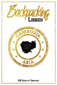 Backpacking Logbuch Cambodia Asia 120 Seiten mit Checklisten: 6x9 Reise Journal I Tagebuch mit To Do und Bucketlist zum Ausfüllen I Perfektes Geschenk für den Kambodscha Trip für jeden Reisenden mit Rucksack