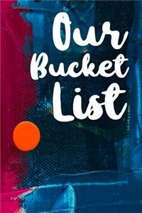 Our Bucket List