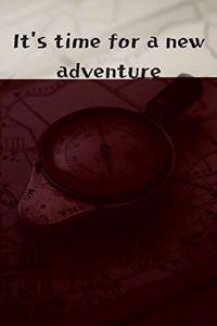 It's Time For A New Adventure
