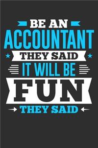 Be An Accountant They Said It Will Be Fun They Said