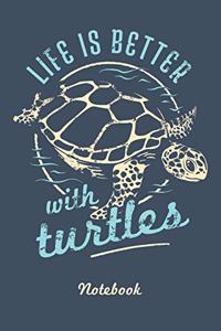 Save The Turtles Notebook. Life Is Better With Turtles.