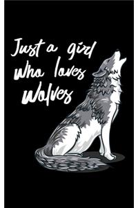 Just A Girl Who Loves Wolves